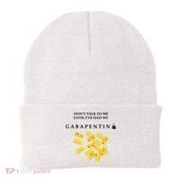 DonT Talk To Me Until IVe Had My Gabapentin Beanie thumb 0