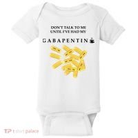 DonT Talk To Me Until IVe Had My Gabapentin Baby Bodysuit thumb 0