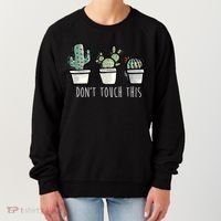 Don't Touch This Funny Cactus Women's Sweatshirt thumb 0