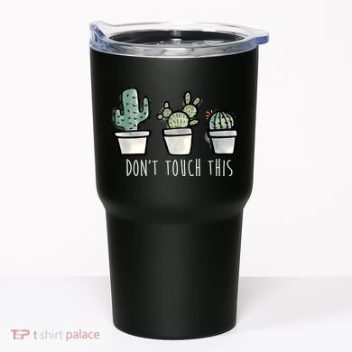 Don't Touch This Funny Cactus Tumbler