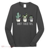 Don't Touch This Funny Cactus Long Sleeve Shirt thumb 0