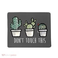 Don't Touch This Funny Cactus Mousepad thumb 0