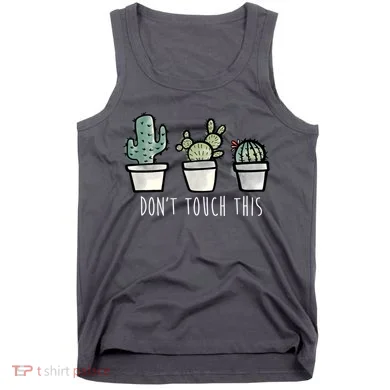 Don't Touch This Funny Cactus Tank Top
