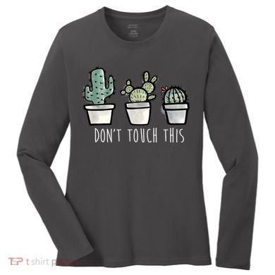 Don't Touch This Funny Cactus Women's Long Sleeve Shirt