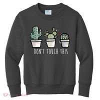 Don't Touch This Funny Cactus Kids Sweatshirt thumb 0