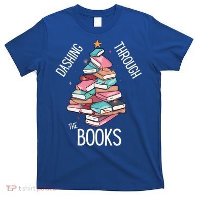Dashing Through The Books Lover Christmas Tree Xmas Bookish Gift T-Shirt