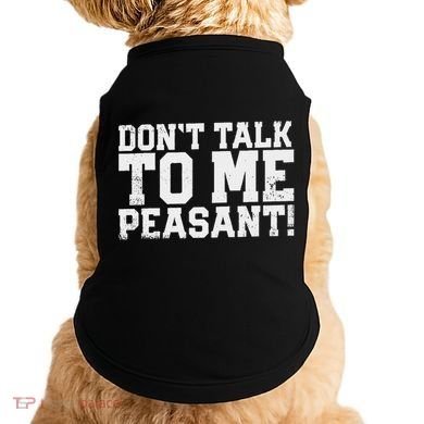 Don't Talk To Me Peasant Funny Introver Doggie Tank