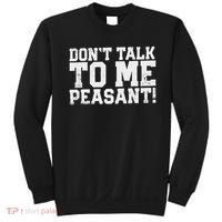 Don't Talk To Me Peasant Funny Introver Sweatshirt thumb 0