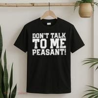 Don't Talk To Me Peasant Funny Introver T-Shirt thumb 2