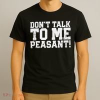 Don't Talk To Me Peasant Funny Introver T-Shirt thumb 3