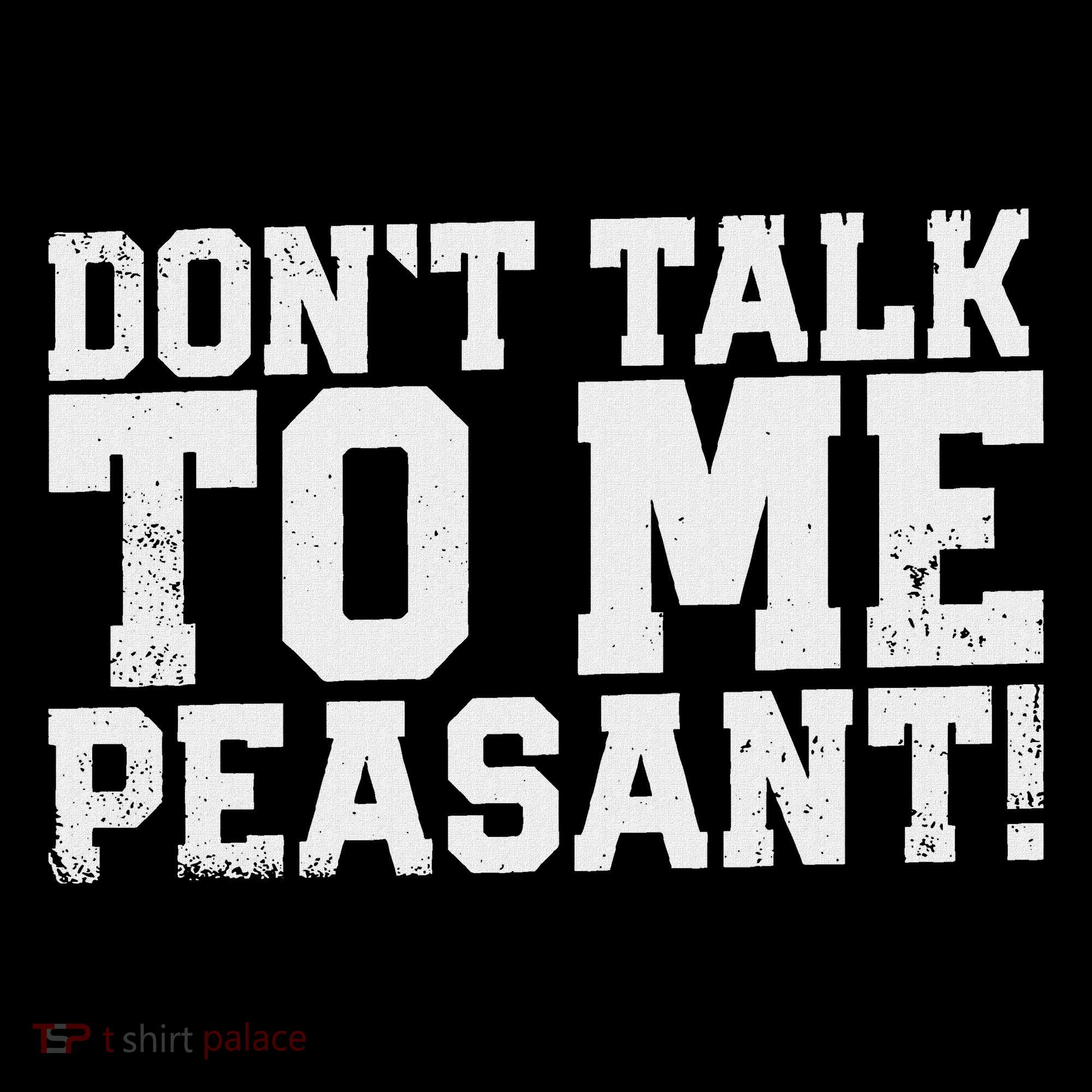 Don't Talk To Me Peasant Funny Introver Women's Hoodie