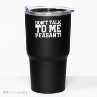 Don't Talk To Me Peasant Funny Introver Tumbler thumb 0