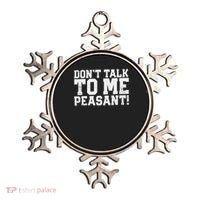 Don't Talk To Me Peasant Funny Introver Ornament thumb 0