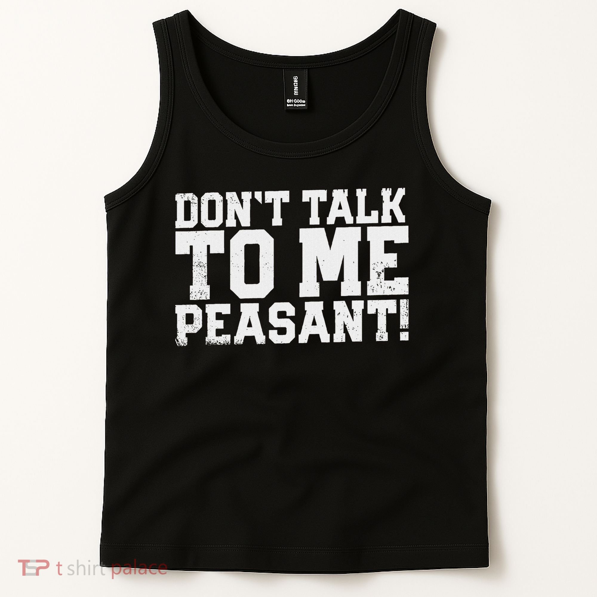Don't Talk To Me Peasant Funny Introver Tank Top