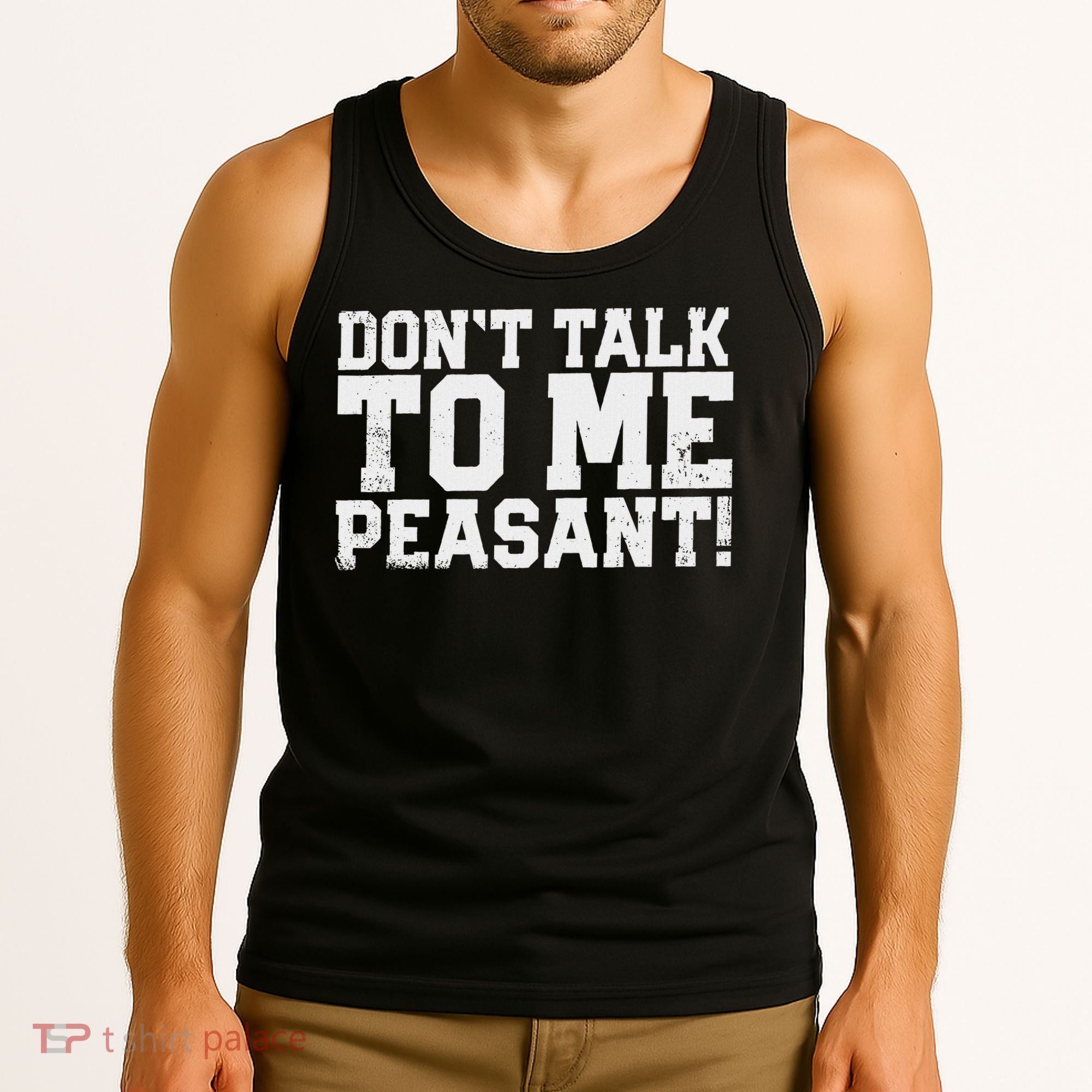 Don't Talk To Me Peasant Funny Introver Tank Top