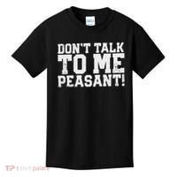 Don't Talk To Me Peasant Funny Introver Kids T-Shirt thumb 0