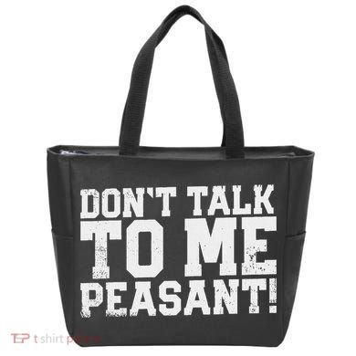 Don't Talk To Me Peasant Funny Introver Tote Bag