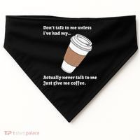 DonT Talk To Me Unless IVe Had My Coffee Joke USA-Made Doggie Bandana thumb 0