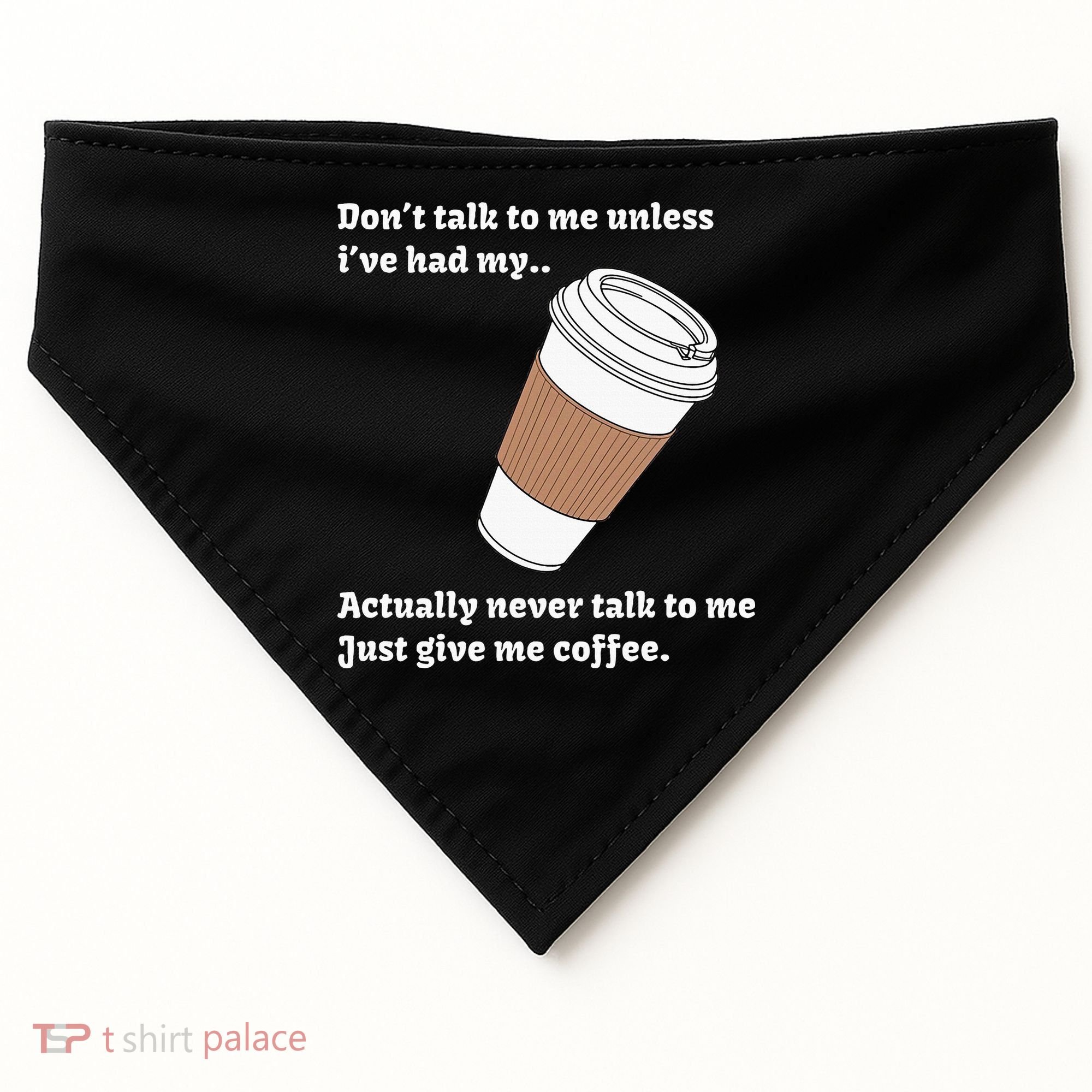 DonT Talk To Me Unless IVe Had My Coffee Joke USA-Made Doggie Bandana