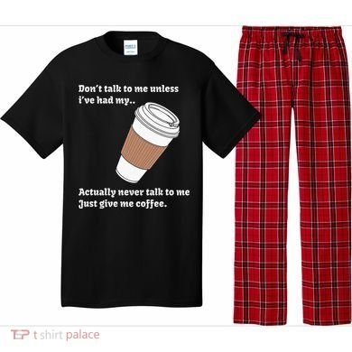 DonT Talk To Me Unless IVe Had My Coffee Joke Pajama Set