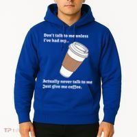 DonT Talk To Me Unless IVe Had My Coffee Joke Hoodie thumb 2
