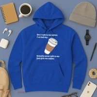 DonT Talk To Me Unless IVe Had My Coffee Joke Hoodie thumb 3