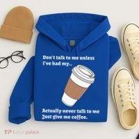DonT Talk To Me Unless IVe Had My Coffee Joke Hoodie thumb 4