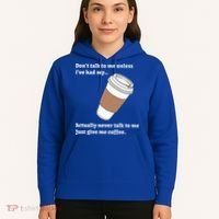 DonT Talk To Me Unless IVe Had My Coffee Joke Hoodie thumb 5