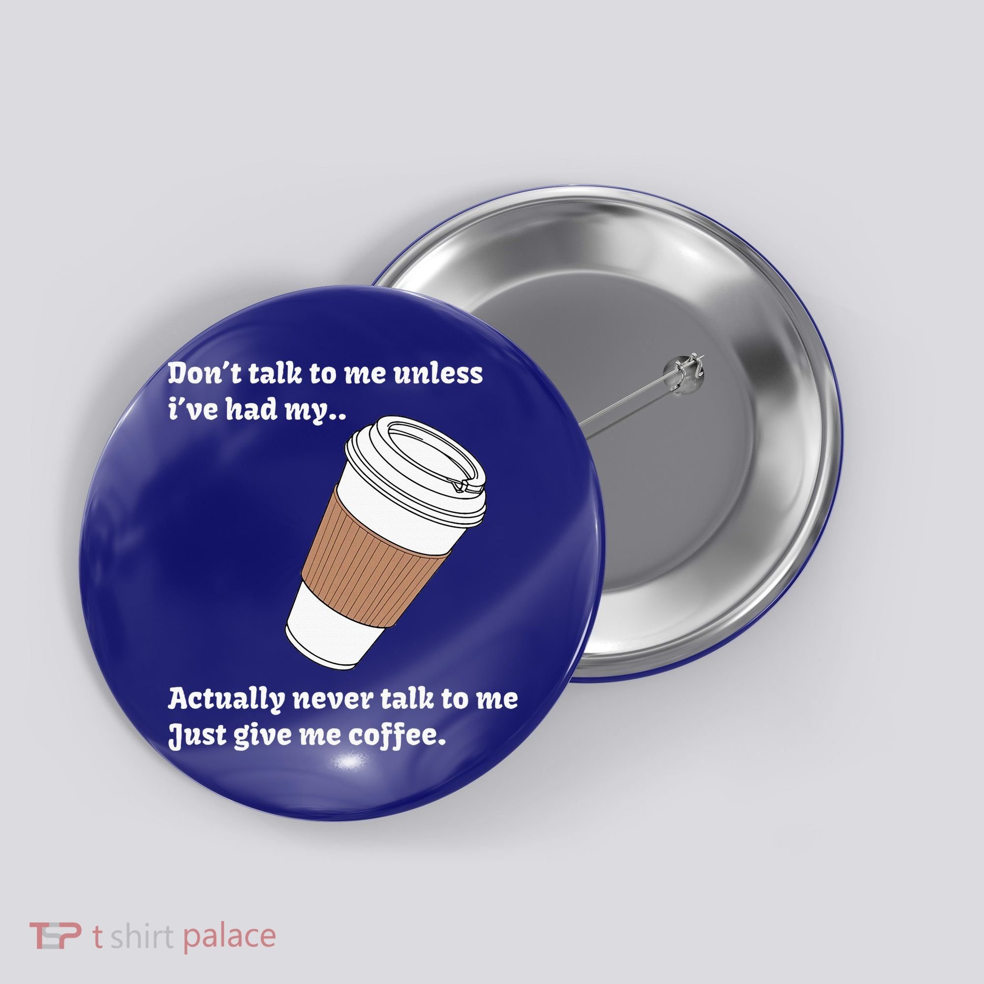 DonT Talk To Me Unless IVe Had My Coffee Joke Button