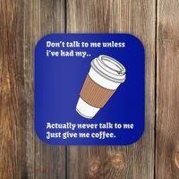 DonT Talk To Me Unless IVe Had My Coffee Joke Coaster thumb 0