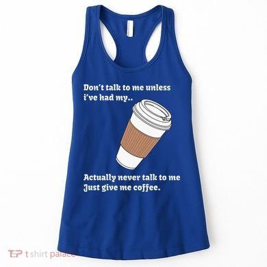 DonT Talk To Me Unless IVe Had My Coffee Joke Women's Tank Top