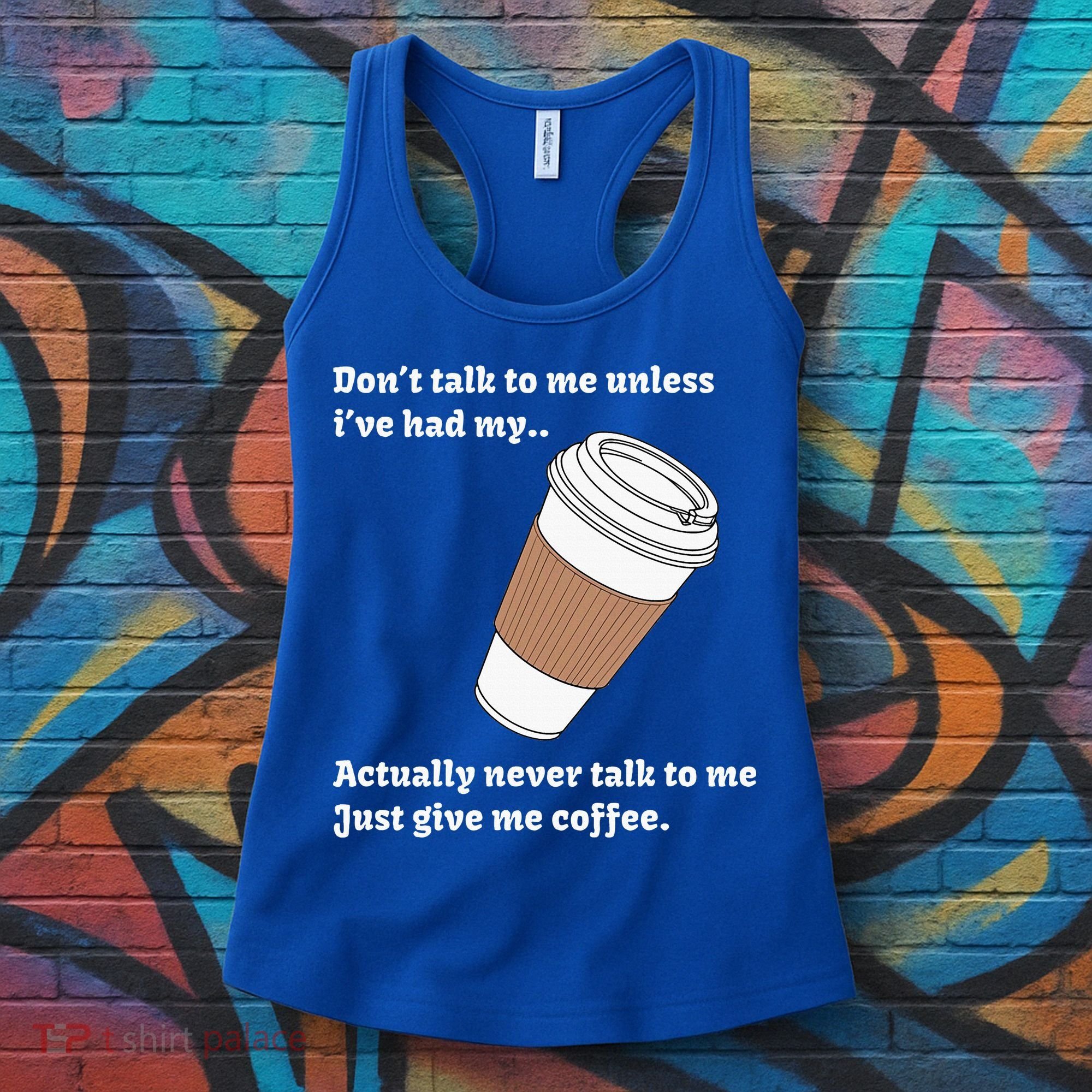 DonT Talk To Me Unless IVe Had My Coffee Joke Women's Tank Top