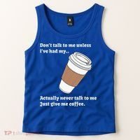 DonT Talk To Me Unless IVe Had My Coffee Joke Tank Top thumb 2