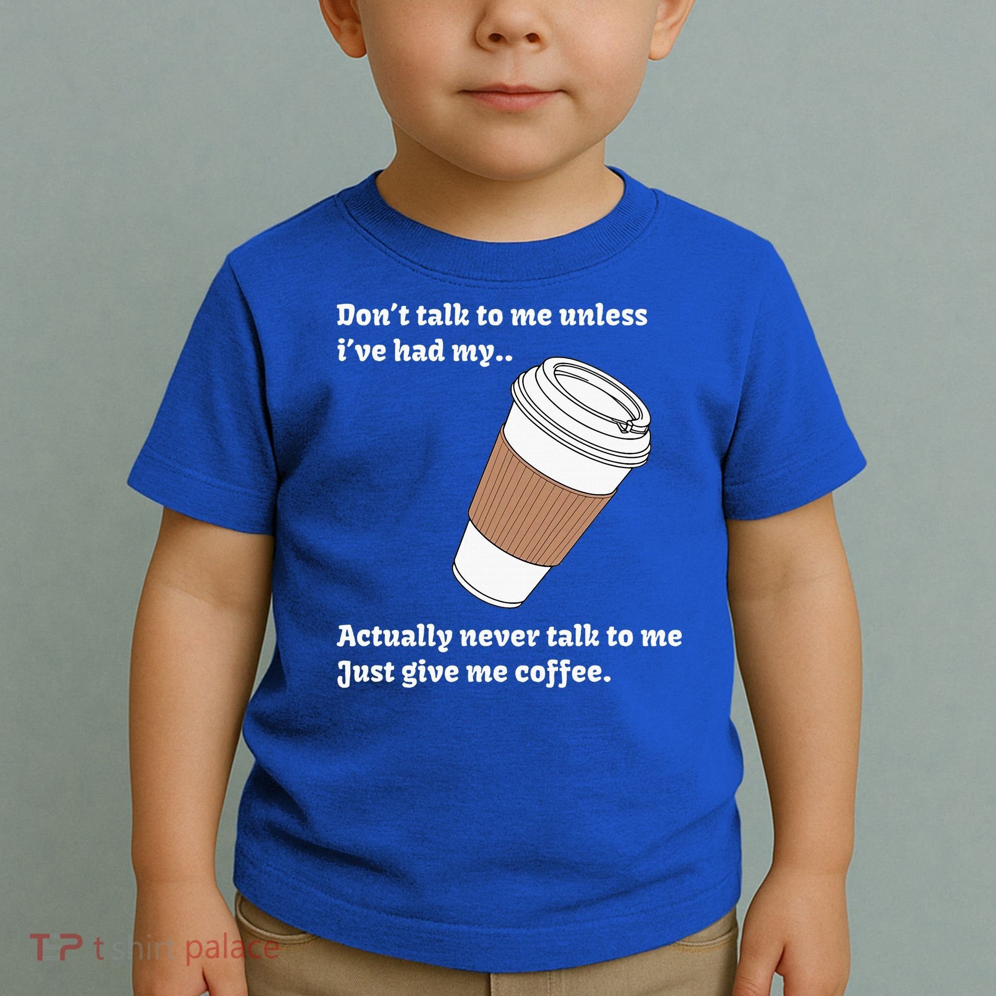 DonT Talk To Me Unless IVe Had My Coffee Joke Toddler T-Shirt