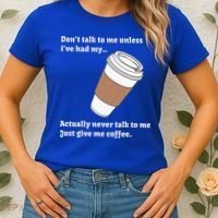 DonT Talk To Me Unless IVe Had My Coffee Joke Women's T-Shirt thumb 2