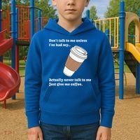 DonT Talk To Me Unless IVe Had My Coffee Joke Kids Hoodie thumb 2