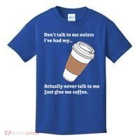 DonT Talk To Me Unless IVe Had My Coffee Joke Kids T-Shirt thumb 0
