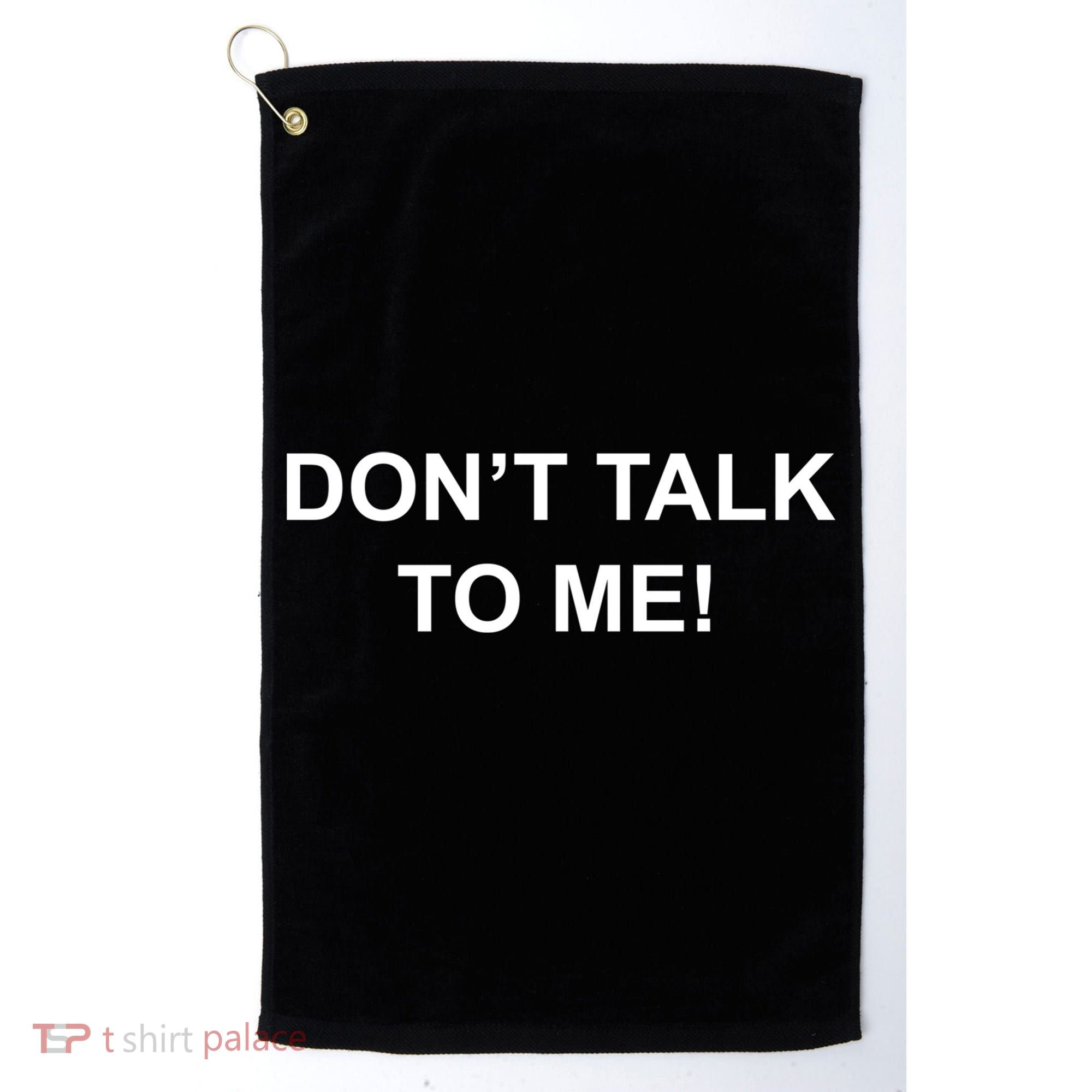 Don't Talk To Me Secret Masked Performer Gift Golf Towel