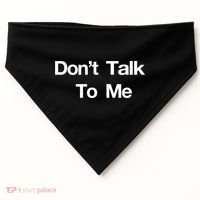 Don't Talk To Me Gift USA-Made Doggie Bandana thumb 0