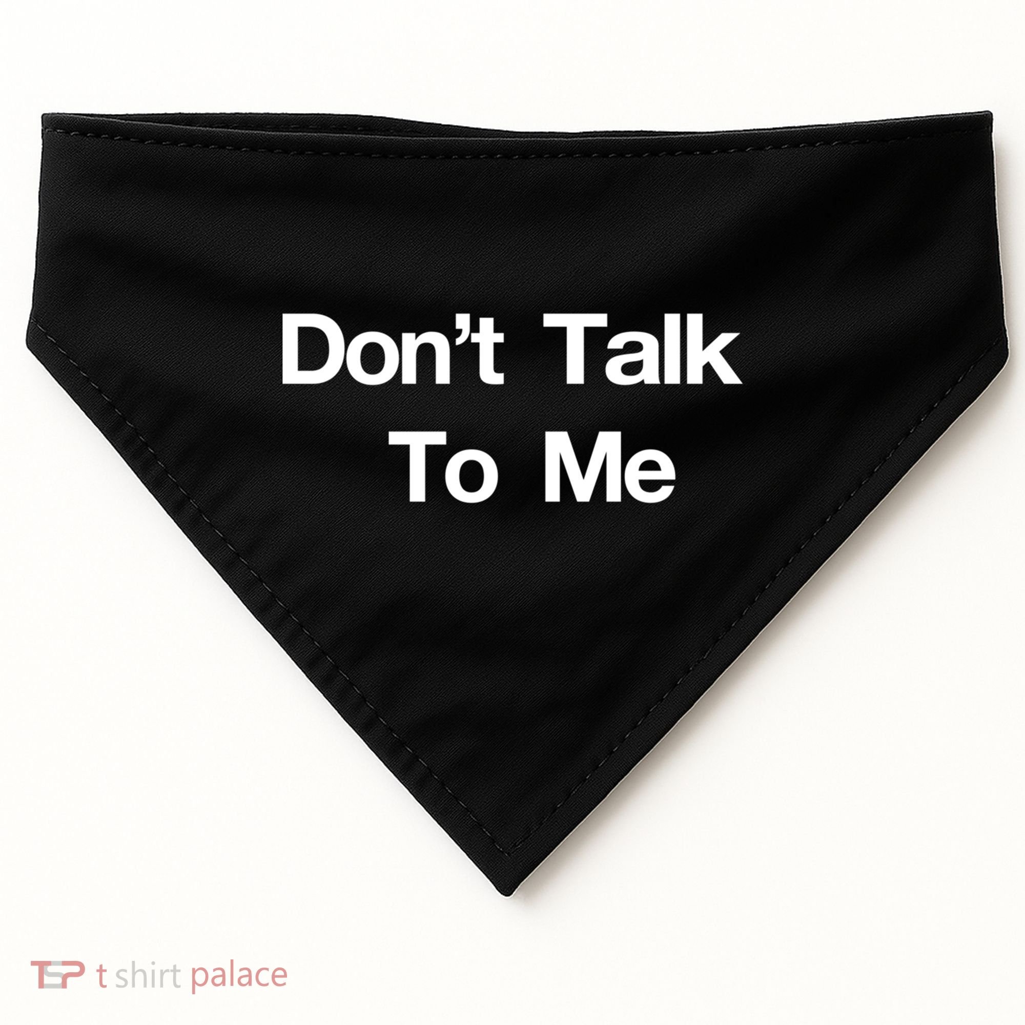 Don't Talk To Me Gift USA-Made Doggie Bandana