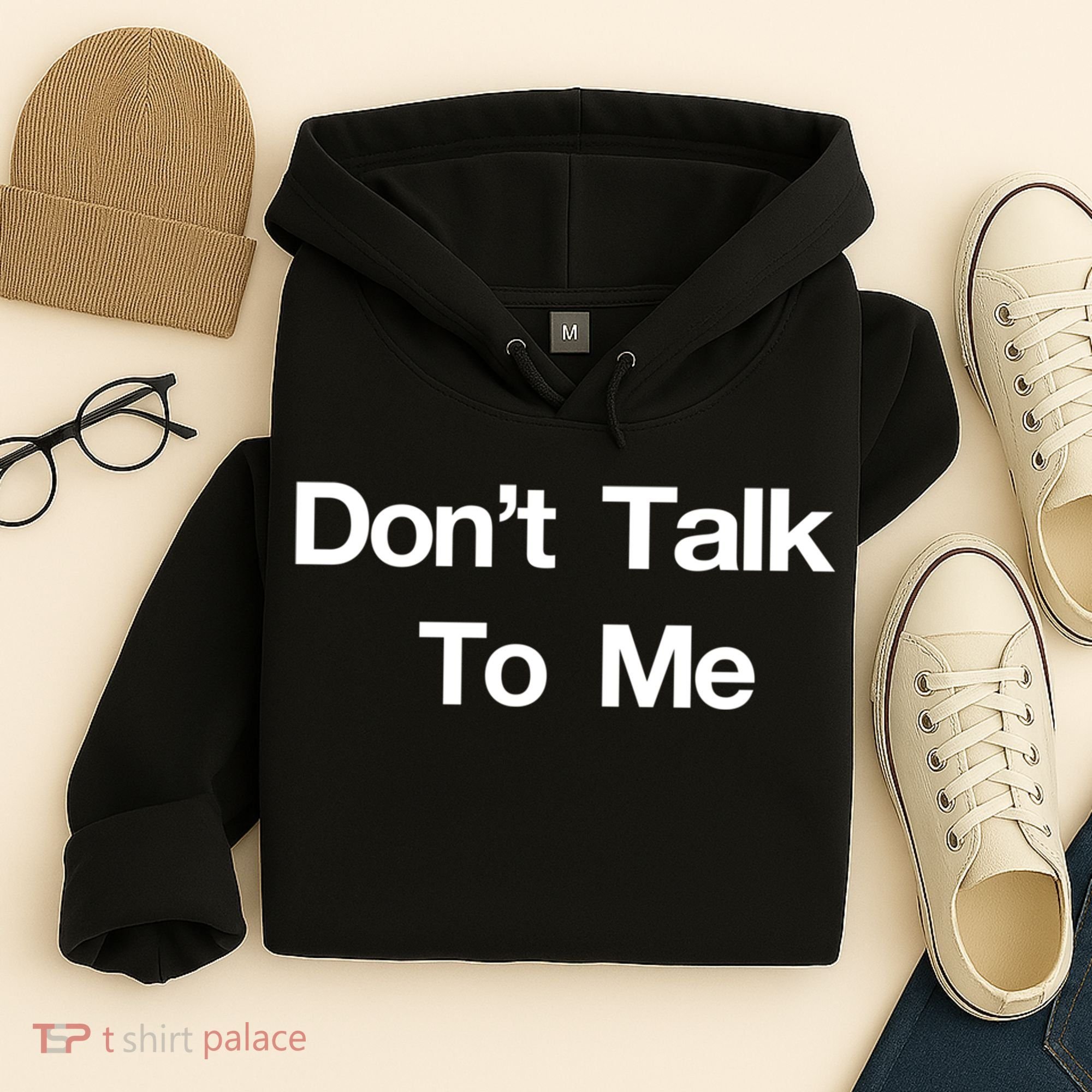 Don't Talk To Me Gift Hoodie