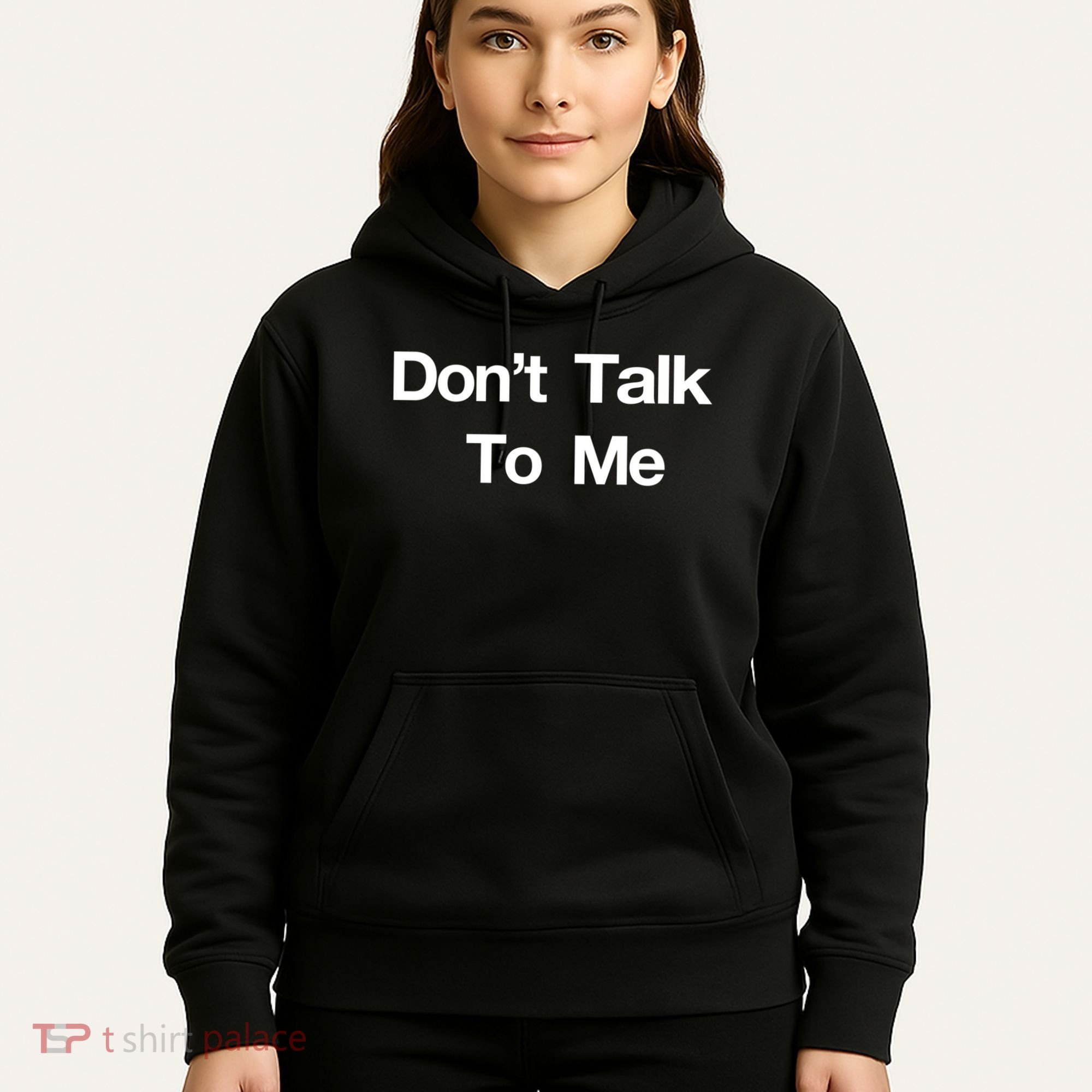 Don't Talk To Me Gift Hoodie