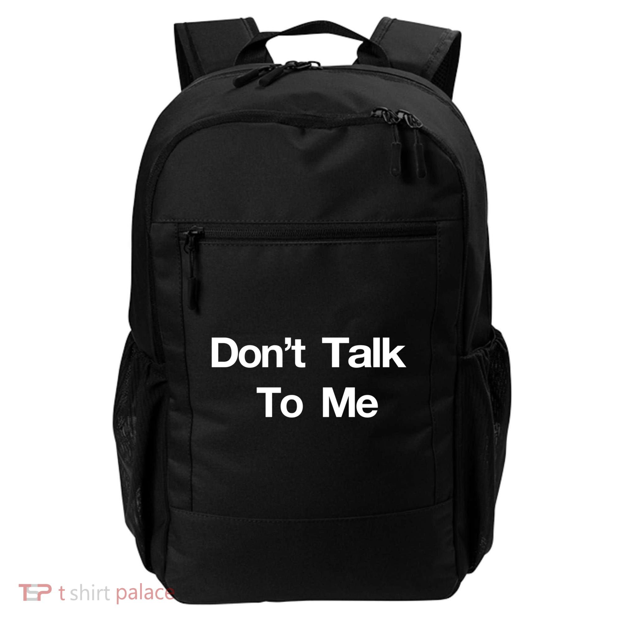 Don't Talk To Me Gift Backpack