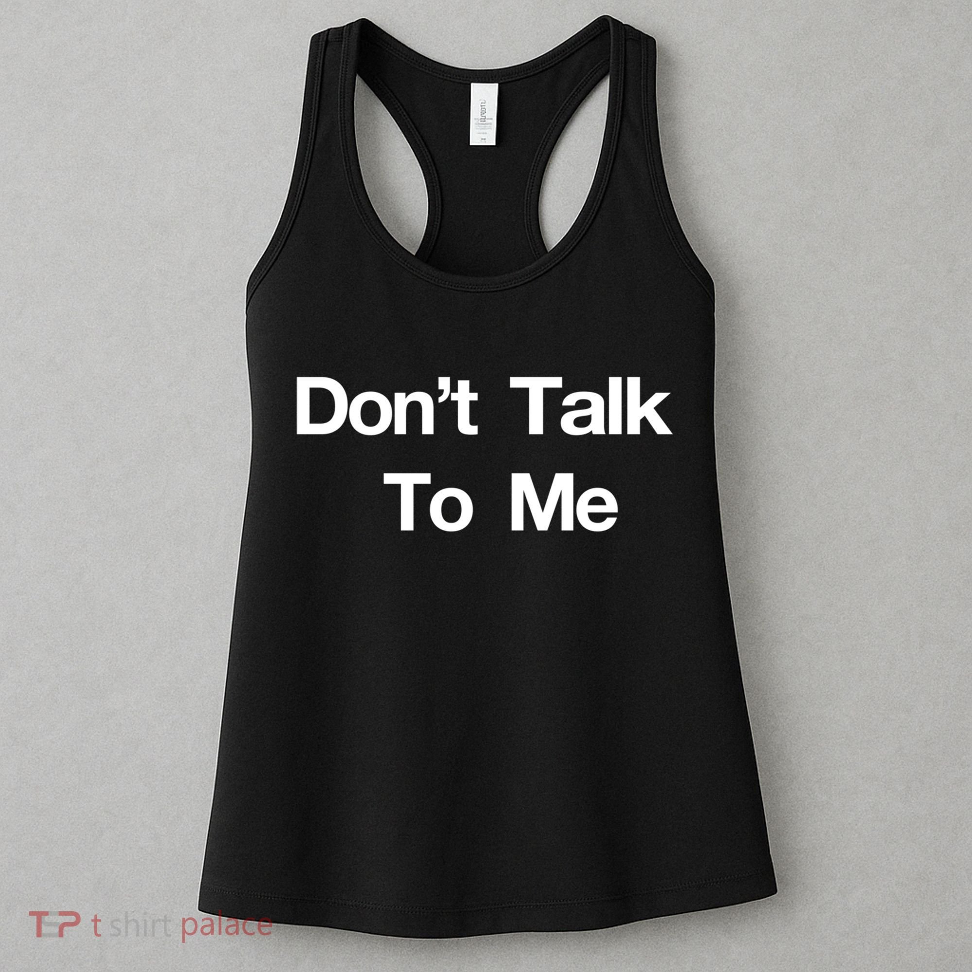 Don't Talk To Me Gift Women's Tank Top