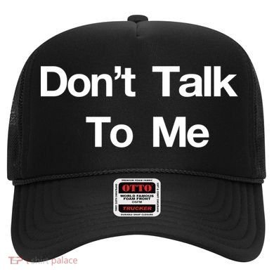 Don't Talk To Me Gift Hat