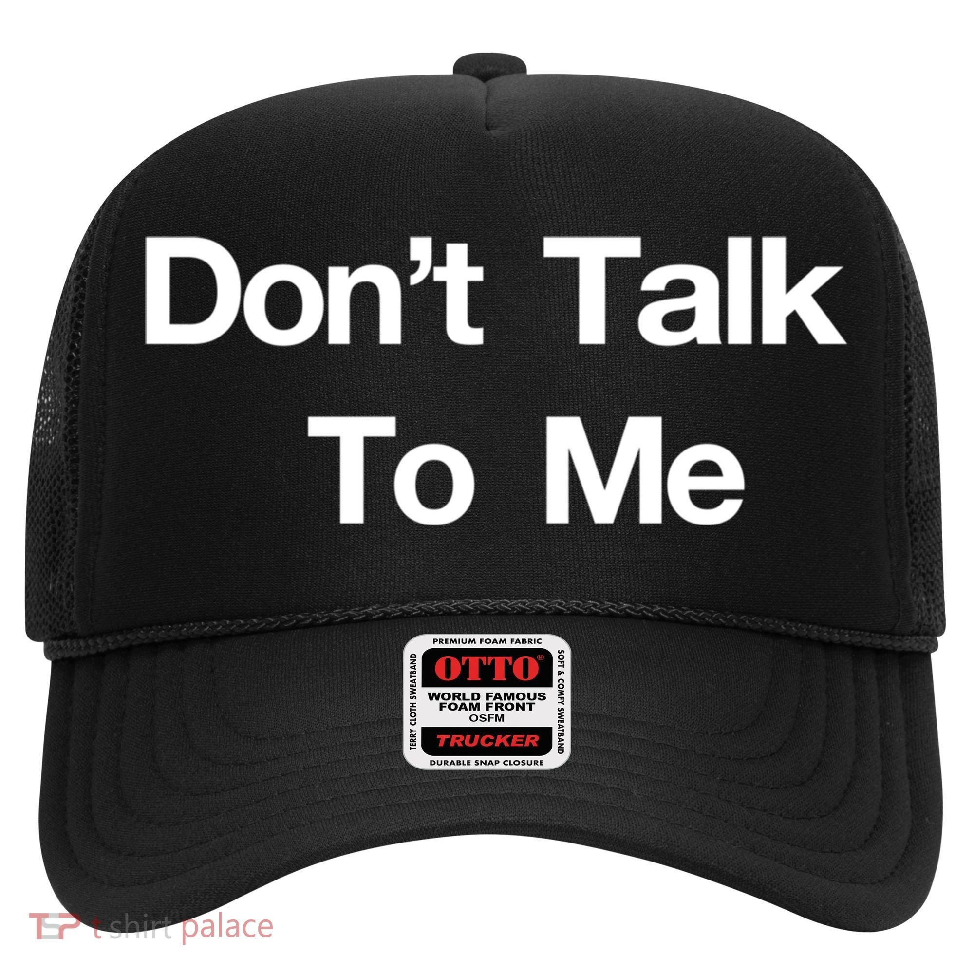Don't Talk To Me Gift Hat