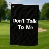 Don't Talk To Me Gift Golf Towel thumb 1
