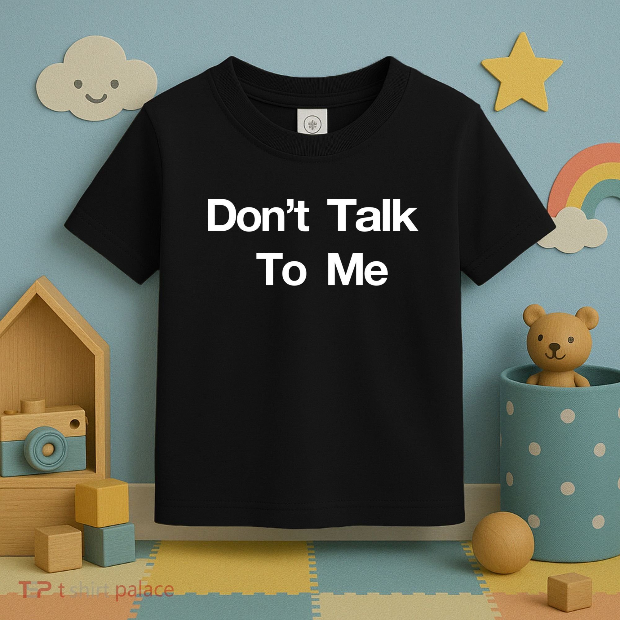 Don't Talk To Me Gift Toddler T-Shirt