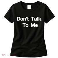 Don't Talk To Me Gift Women's T-Shirt thumb 0
