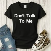 Don't Talk To Me Gift Women's T-Shirt thumb 3